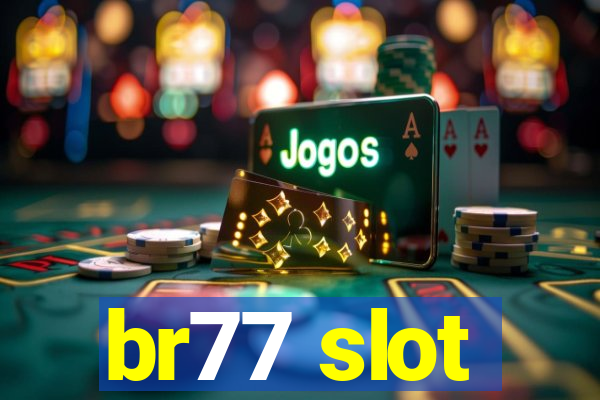 br77 slot